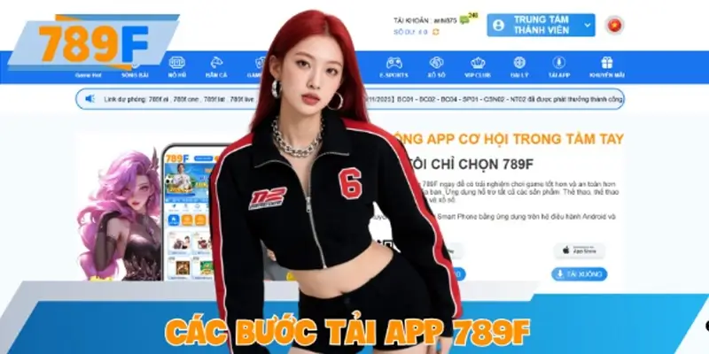 Các bước tải app 789F cho điện thoại Android & iOS