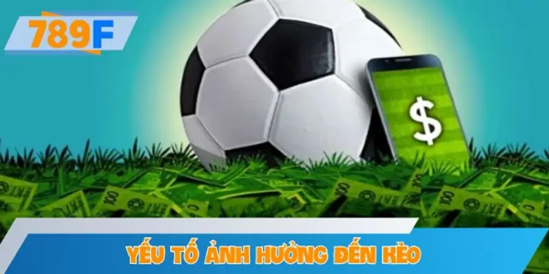 Các yếu tố ảnh hưởng đến kèo đội chủ nhà vs đội khách