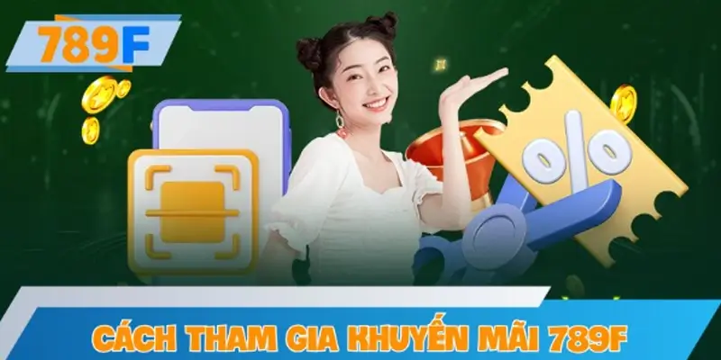 Cách tham gia khuyến mãi 789F