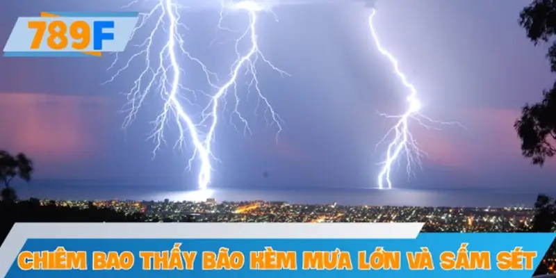 Chiêm bao thấy bão kèm mưa lớn và sấm sét