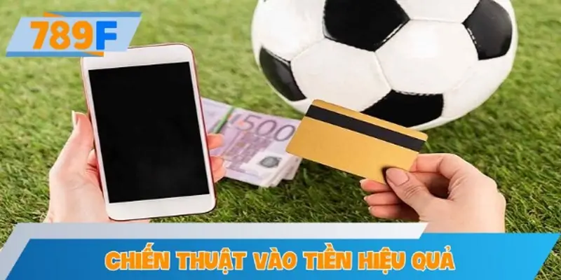 Chiến thuật vào tiền hiệu quả khi chơi kèo double chance