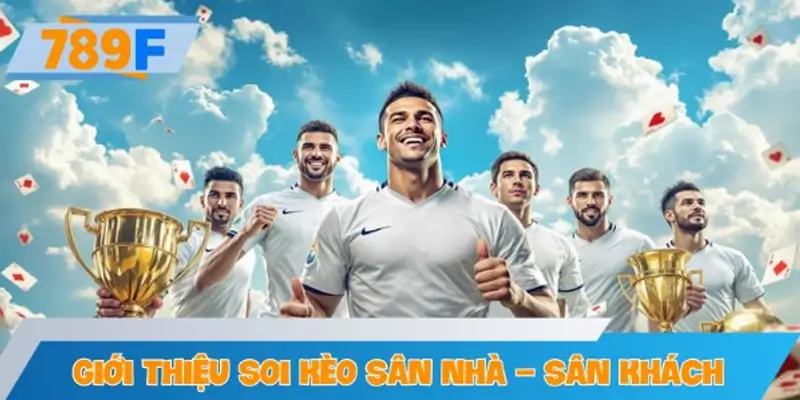 Giới thiệu cơ bản về soi kèo sân nhà – sân khách