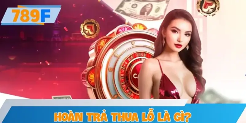 Hoàn trả thua lỗ là gì?
