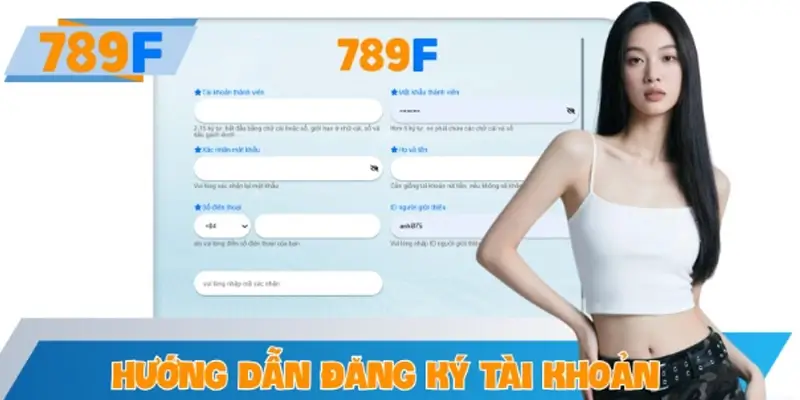 Hướng dẫn đăng ký tài khoản game nhanh chóng tại 789F