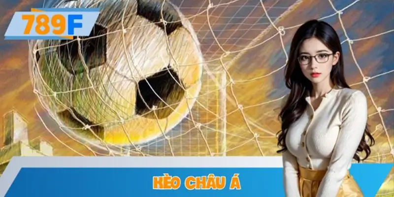 Hướng Dẫn Đọc Kèo Châu Á Cơ Bản Cho Người Mới Tại 789F