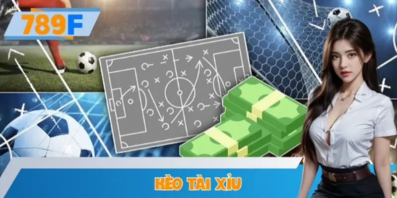 Kèo Tài Xỉu – Bí Quyết Tăng Cơ Hội Thắng Tại 789F