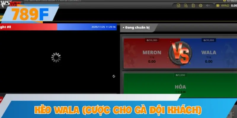 Kèo Wala (Cược gà bên đội khách)