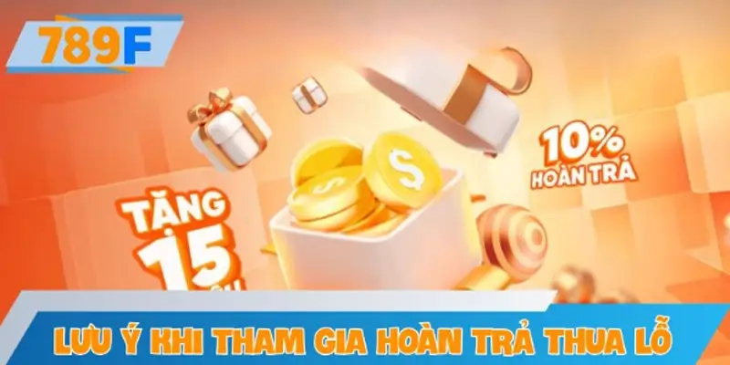 Lưu ý khi tham gia hoàn trả thua lỗ