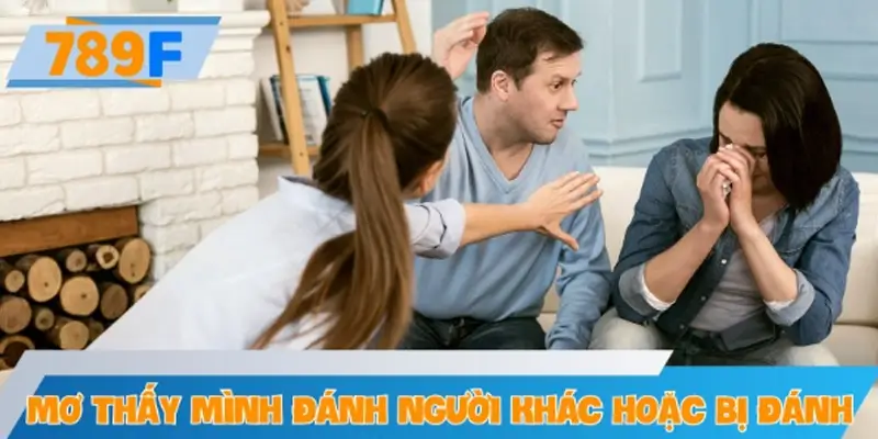 Mộng thấy đánh người khác hoặc bị đánh