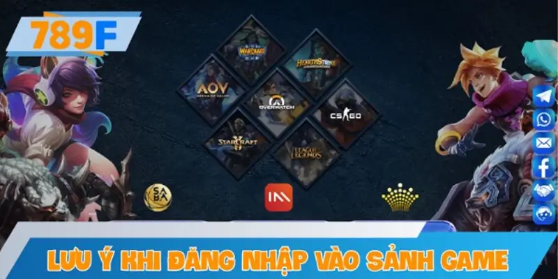 Những lưu ý quan trọng khi đăng nhập vào sảnh game 789F