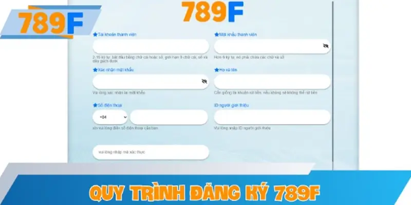 Quy trình đăng ký 789F nhanh chóng dành cho người mới