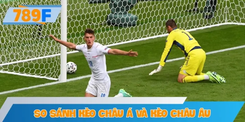 So sánh kèo châu Á và kèo châu Âu – Nên chọn loại nào?