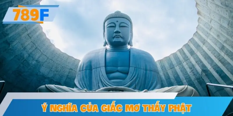 Ý nghĩa của giấc mơ thấy Phật